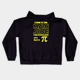 Come To The Math Side We Have Pi Kids Hoodie